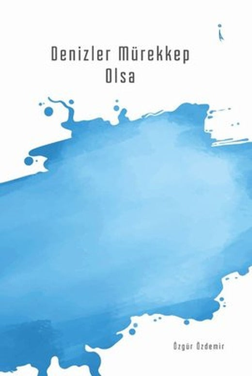 Denizler Mürekkep Olsa | İkinci Adam Yayınları