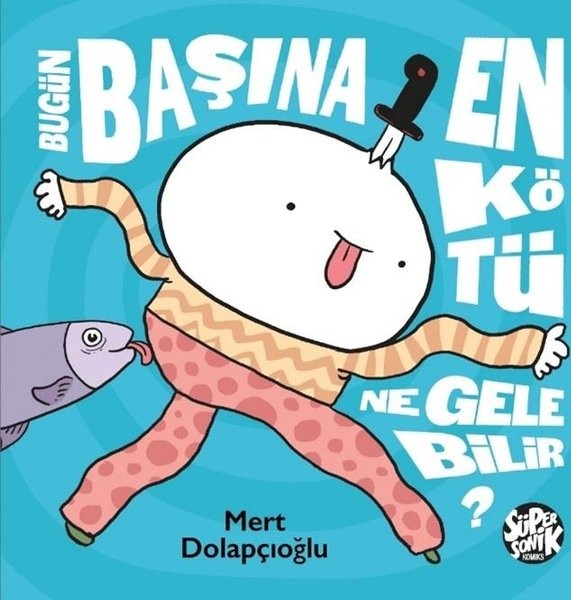 Bugün Başına En Kötü Ne Gelebilir? | Süpersonik Komiks (İnce Kapak)
