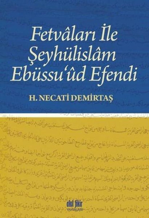 Fetvaları İle Şeyhülislam Ebüssu'üd Efendi | Akıl Fikir Yayınları (İnce Kapak)