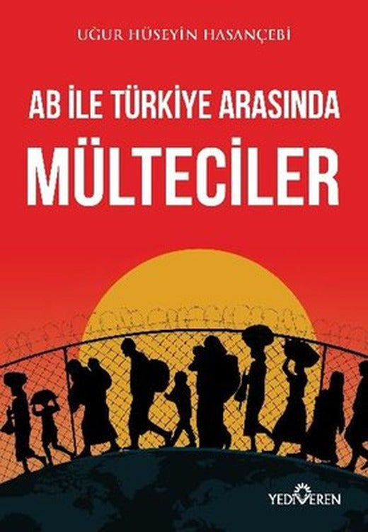 AB ile Türkiye Arasında Mülteciler | Yediveren Yayınları
