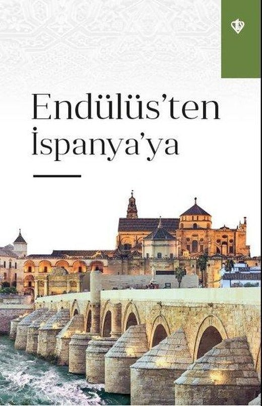 Endülüs'ten İspanya'ya | Türkiye Diyanet Vakfı Yayınları (İnce Kapak)
