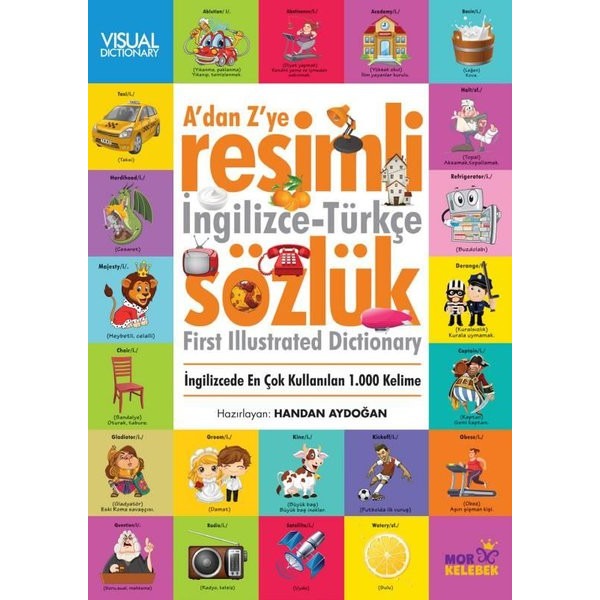 A'dan Z'ye Resimli İngilizce Türkçe Sözlük - İngilizce'de En çok Kullanılan 1000 Kelime | Mor Kelebek (İnce Kapak)