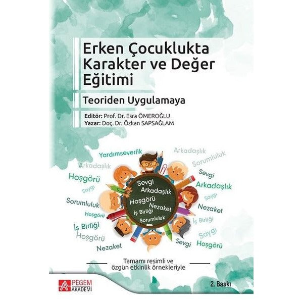 Erken Çocuklukta Karakter ve Değer Eğitimi-Teoriden Uygulamaya | Pegem Akademi Yayıncılık (İnce Kapak)