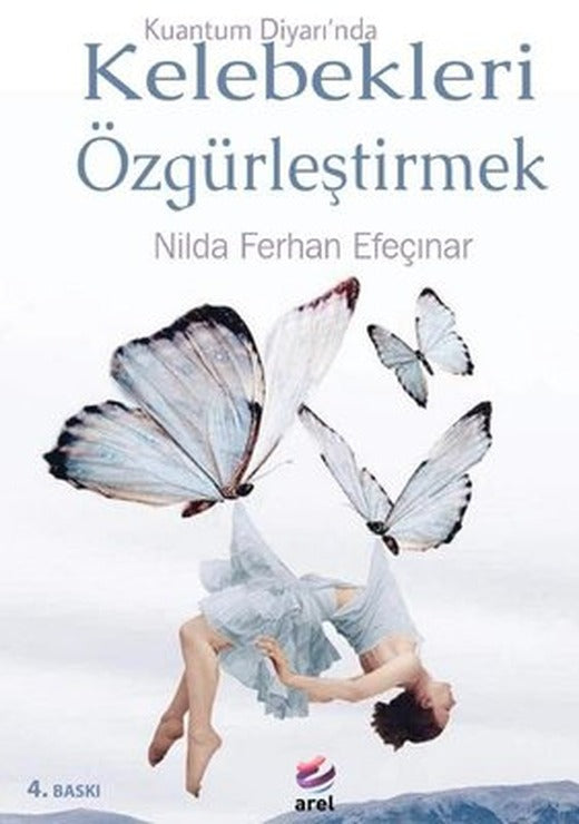 Kelebekleri Özgürleştirmek - Kuantum Diyarı'nda | Arel Kitap