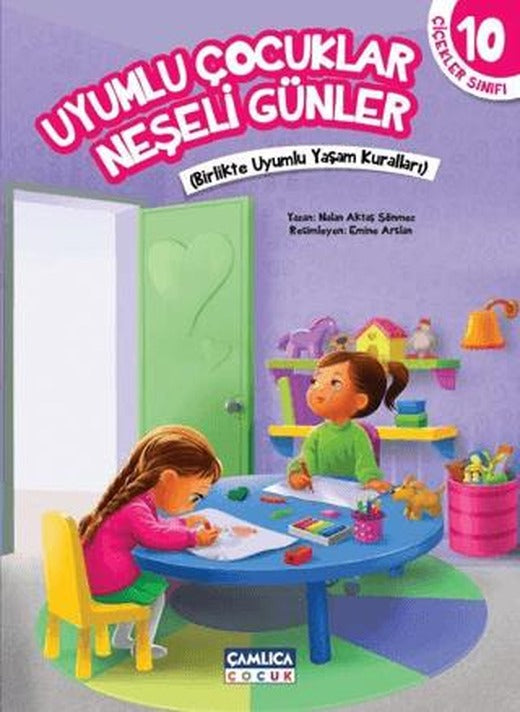 Uyumlu Çocuklar Neşeli Günler - Çiçekler Sınıfı 10 | Çamlıca Çocuk Yayınları (Ciltsiz)