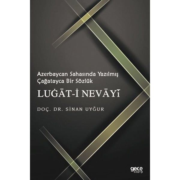 Azerbaycan Sahasında Yazılmış Çağatayca Bir Sözlük: Lugat-i Nevayi | Gece Kitaplığı (İnce Kapak)