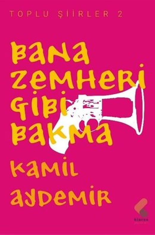 Bana Zemheri Gibi Bakma - Toplu Şiirler 2 | Klaros Yayınları