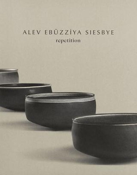 Alev Ebüzziya Siesbye: Repetition | ARTER (Ciltsiz)