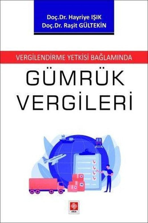 Vergilendirme Yetkisi Bağlamında Gümrük Vergileri | Ekin Basım Yayın (İnce Kapak)