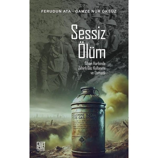 Sessiz Ölüm - Cihan Harbinde Zehirli Gaz Kullanımı ve Osmanlı | Palet Yayınları (İnce Kapak )