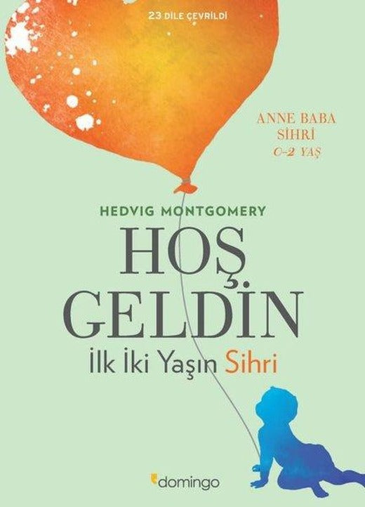 Hoş Geldin İlk İki Yaşın Sihri | Domingo Yayınevi (İnce Kapak)