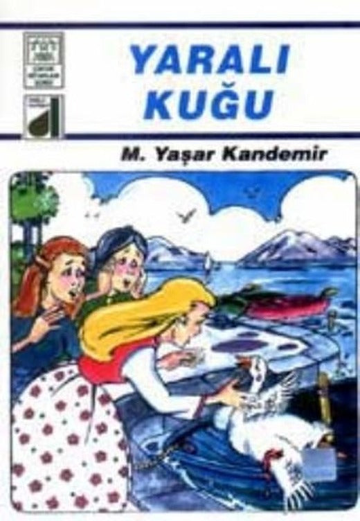 Yaralı Kuğu | Damla Yayınevi - Dinim Serisi 6-9 Yaş Grubu Dizisi (İnce Kapak)
