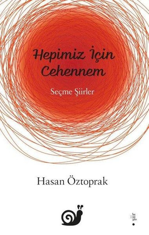 Hepimiz İçin Cehennem - Seçme Şiirler