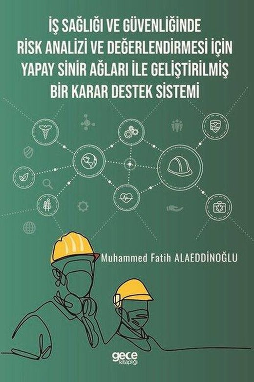 İş Sağlığı ve Güvenliğinde Risk Analizi ve Değerlendirmesi için Yapay Sinir Ağları ile Geliştirilmiş | Gece Kitaplığı (İnce Kapak)