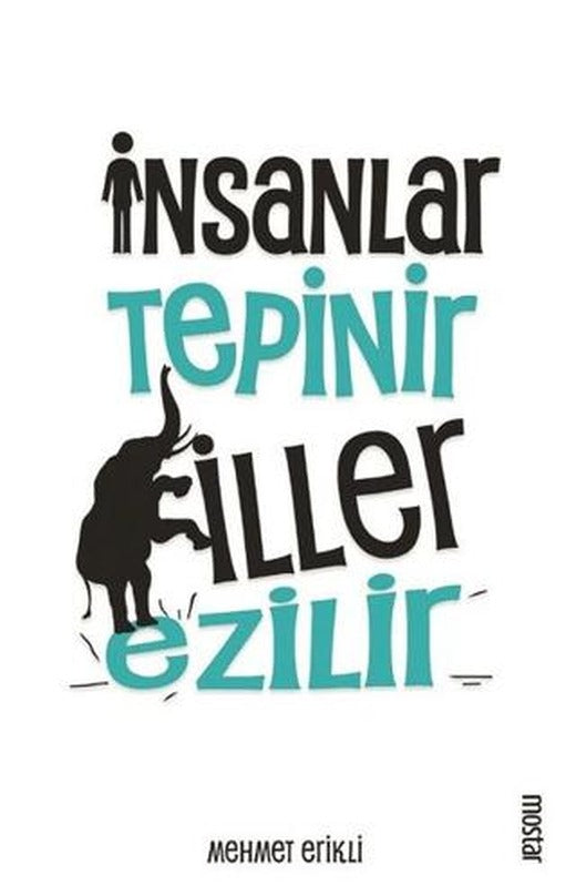 İnsanlar Tepinir Filler Ezilir | Mostar Yayınları (Ciltsiz)
