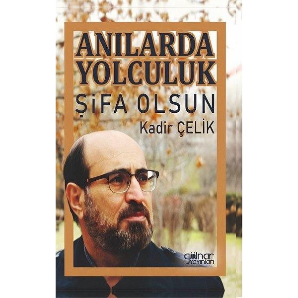 Anılarda Yolculuk Şifa Olsun | Gülnar Yayınları (İnce Kapak )