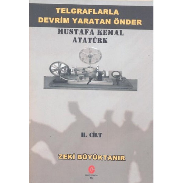 Telgraflarla Devrim Yaratan Önder - Mustafa Kemal Atatürk 2. Cilt | Can Yayınları (Ali Adil Atalay)