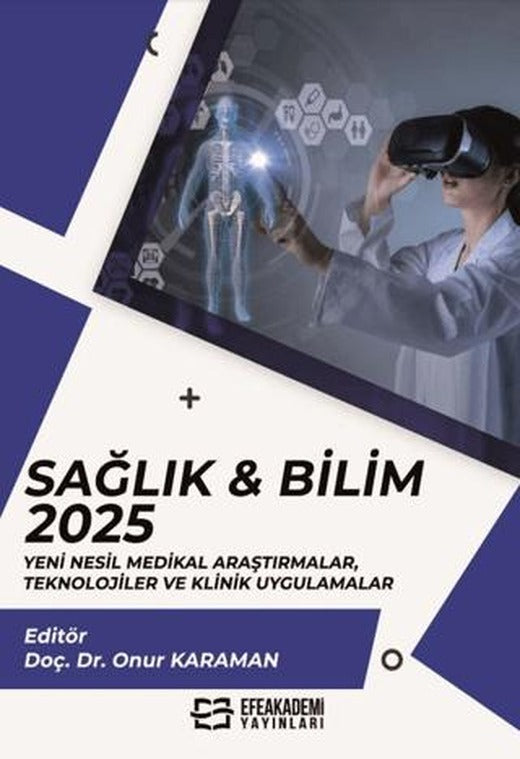 Sağlık & Bilim 2025: Yeni Nesil Medikal Araştırmalar, Teknolojiler ve Klinik Uygulamalar