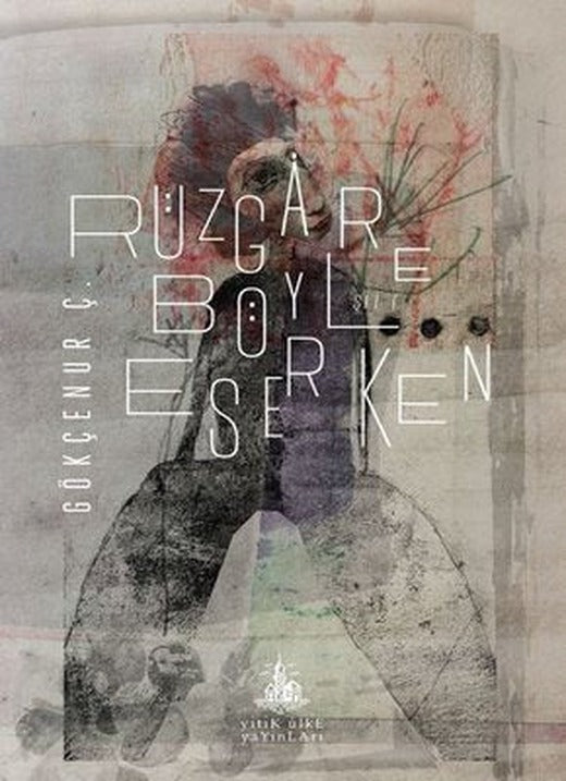 Rüzgar Böyle Eserken | Yitik Ülke Yayınları