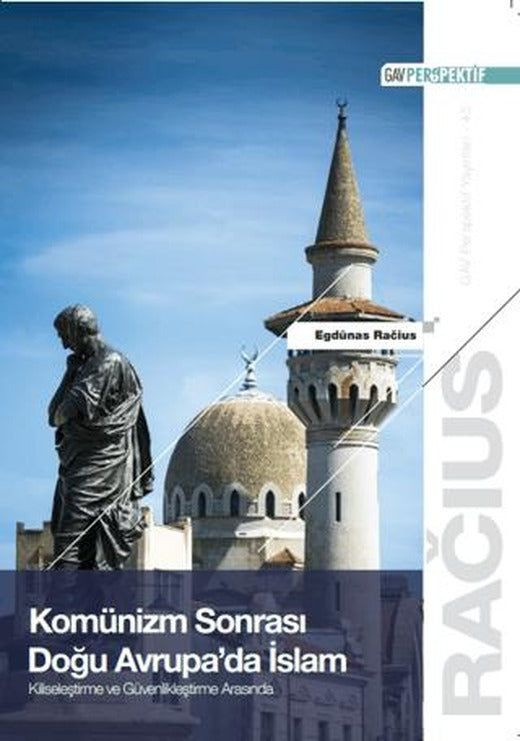 Komünizm Sonrası Doğu Avrupa’da İslam: Kiliseleştirme ve Güvenlikleştirme Arasında | GAV Perspektif Yayınları (Ciltsiz)