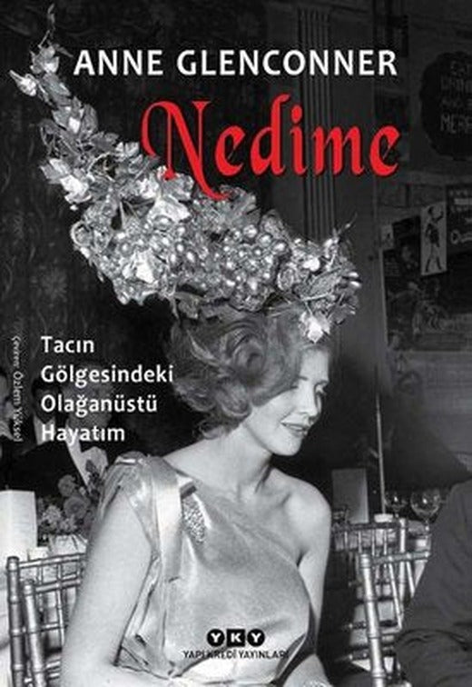Nedime - Tacın Gölgesindeki Olağanüstü Hayatım | Yapı Kredi Yayınları