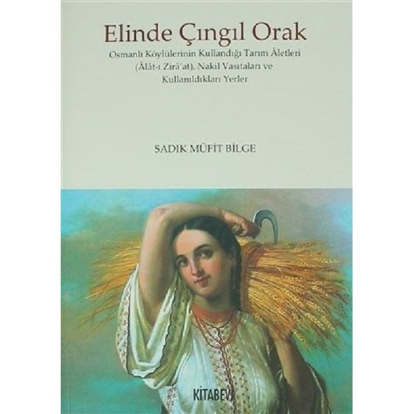 Elinde Çıngıl Orak | Kitabevi Yayınları (Ciltsiz)