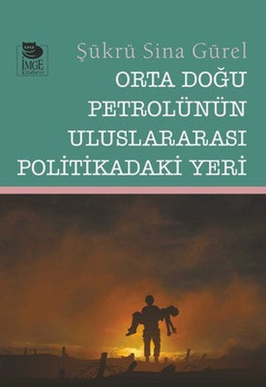 Orta Doğu Petrolünün Uluslararası Politikadaki Yeri | İmge Kitabevi