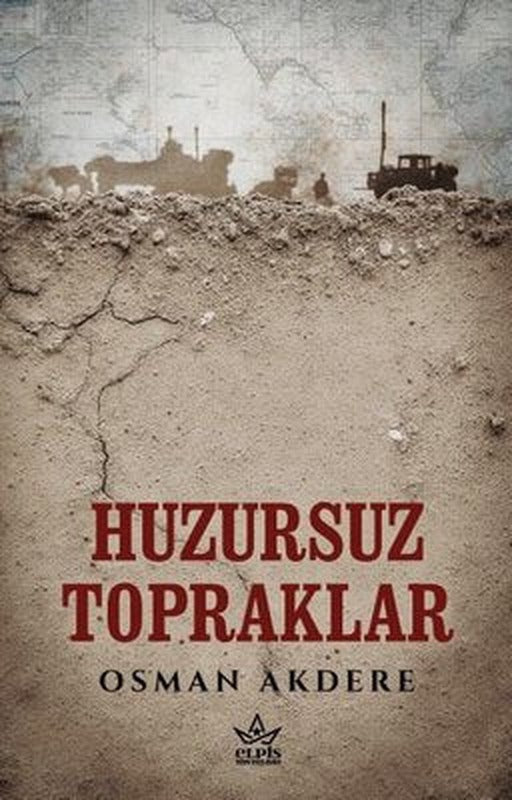 Huzursuz Topraklar | Elpis Yayınları (İnce Kapak)
