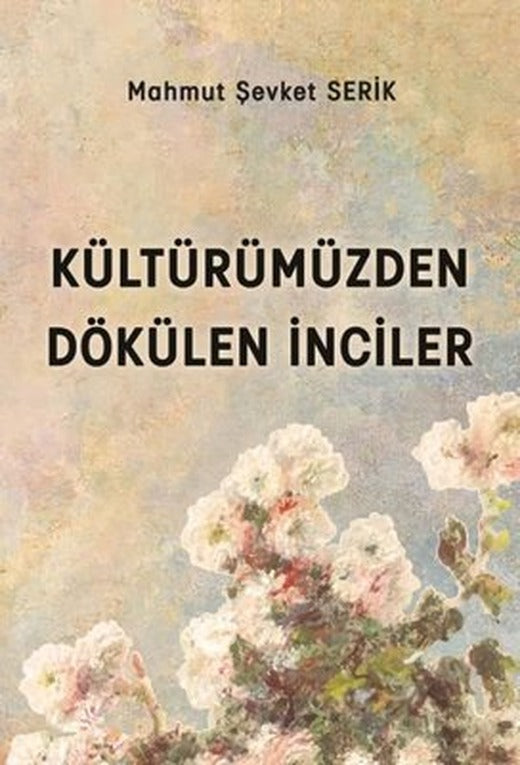 Kültürümüzden Dökülen İnciler | Platanus Publishing