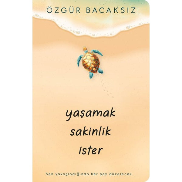 Yaşamak Sakinlik İster | İndigo Kitap (İnce Kapak)