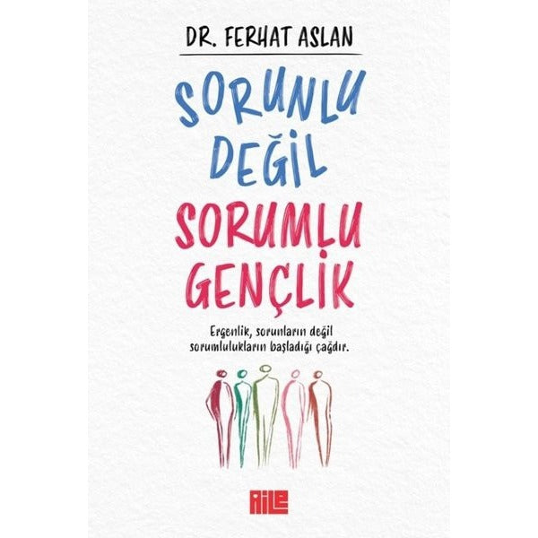 Sorunlu Değil Sorumlu Gençlik | Aile Yayınları (İnce Kapak)
