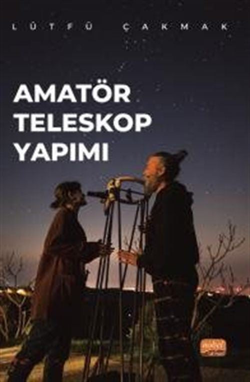Amatör Teleskop Yapımı | Nobel Bilimsel Eserler (İnce Kapak)