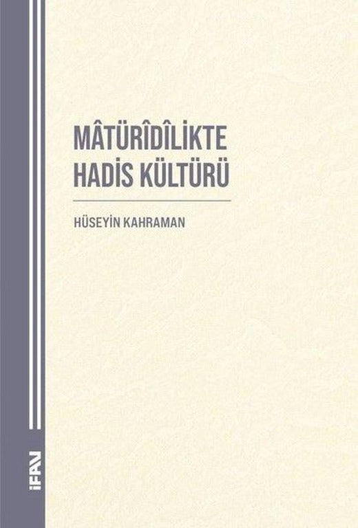 Matüridilikte Hadis Kültürü | M. Ü. İlahiyat Fakültesi Vakfı Yayı (İnce Kapak)