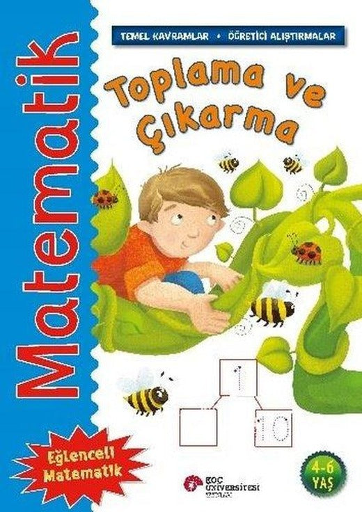 Matematik - Toplama ve Çıkarma - Temel Kavramlar Öğretici Alıştırmalar 4 - 6 Yaş | Koç Üniversitesi Yayınları (İnce Kapak)