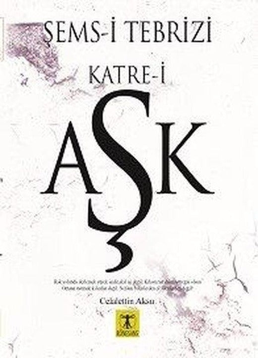 Şems-i Tebrizi Katre-i Aşk | Rönesans Yayınları (İnce Kapak)