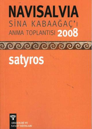 NaviSalvia - Sina Kabaağaç'ı Anma Toplantısı Satyros - 2008 | Arkeoloji ve Sanat Yayınları (Ciltsiz)  - Resim 1