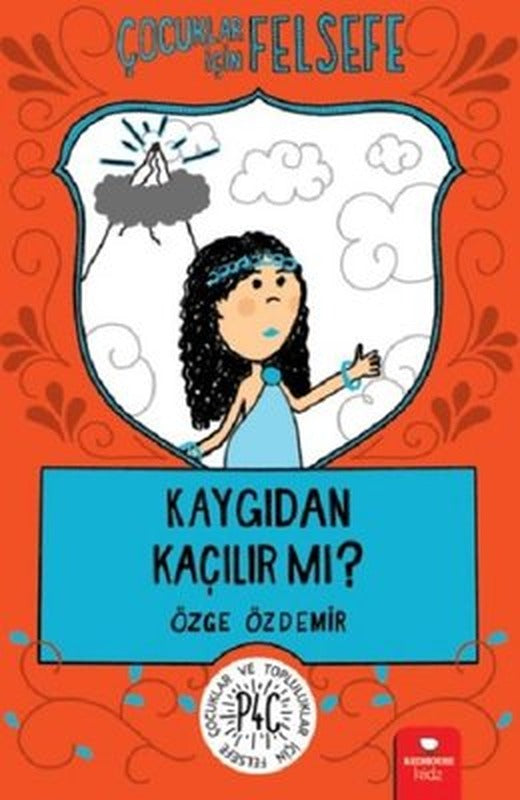 Çocuklar İçin Felsefe: Kaygıdan Kaçılır Mi? | Redhouse Kidz Yayınları