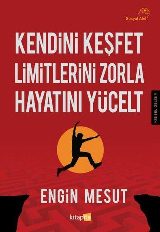 Kendini Keşfet - Limitlerini Zorla-Hayatını Yücelt | Kitapita (İnce Kapak)
