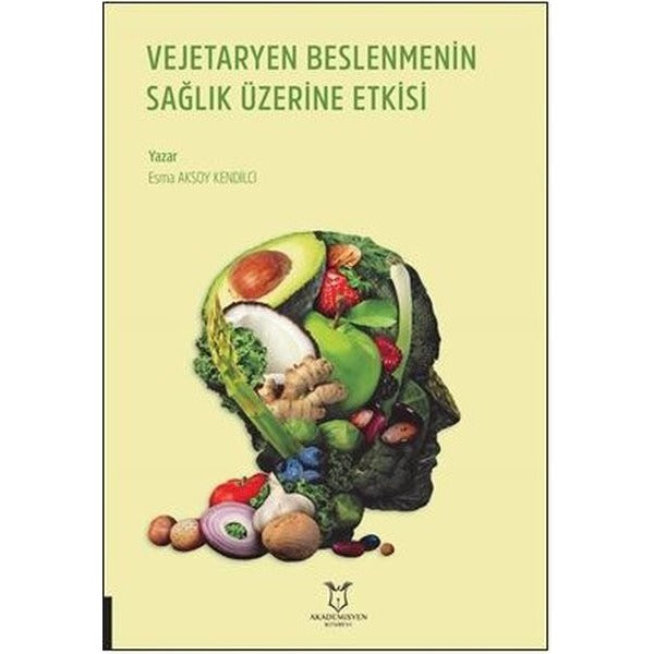 Vejetaryen Beslenmenin Sağlık Üzerine Etkisi | Akademisyen Kitabevi (İnce Kapak)