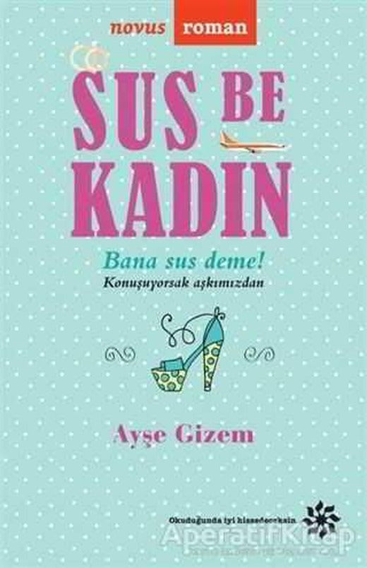 Sus Be Kadın - Ayşe Gizem - Doğan Novus