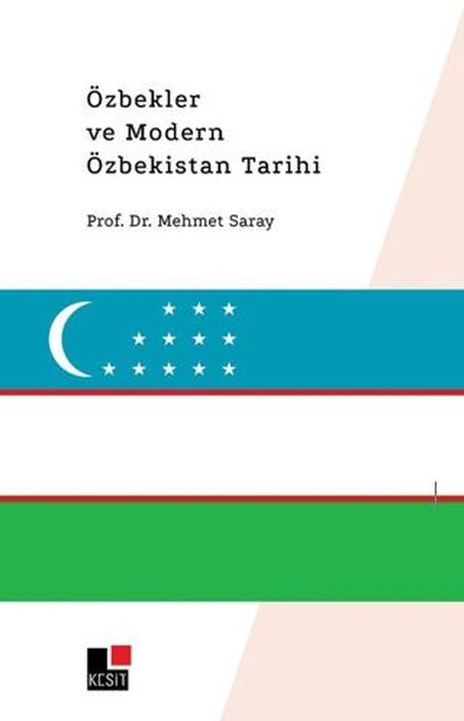 Özbekler ve Modern Özbekistan Tarihi | Kesit Yayınları (Ciltsiz)