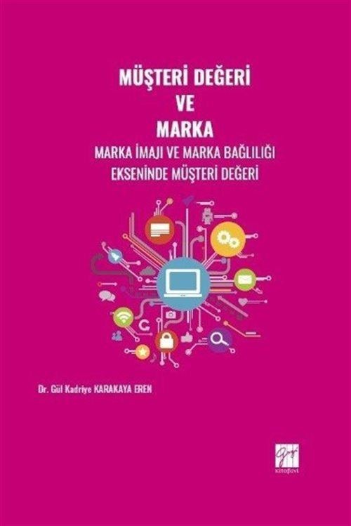 Müşteri Değeri ve Marka | Gazi Kitabevi (Ciltsiz)