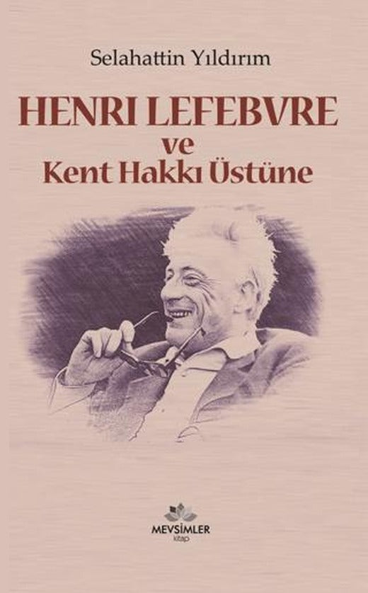 Henri Lefebvre ve Kent Hakkı Üstüne | Mevsimler Kitap (Ciltsiz)