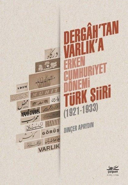 Dergah'tan Varlık'a - Erken Cumhuriyet Dönemi Türk Şiiri 1921 - 1933 | Çolpan (İnce Kapak)