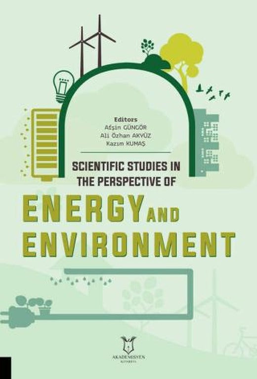 Scientific Studies in the Perspective of Energy and Environment | Akademisyen Kitabevi (Ciltsiz)