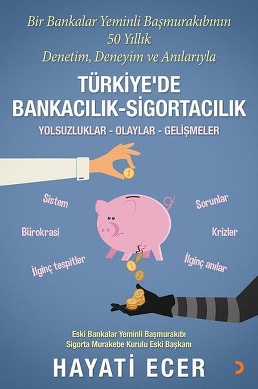 Bir Bankalar Yeminli Başmurakıbının 50 Yıllık Denetim Deneyim ve Anılarıyla Türkiye'de Bankacılık-S | Cinius (İnce Kapak)