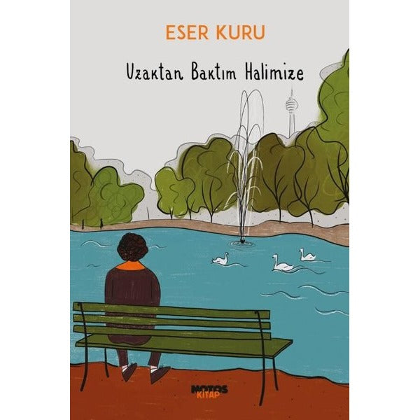 Uzaktan Baktım Halimize | Notos (İnce Kapak)