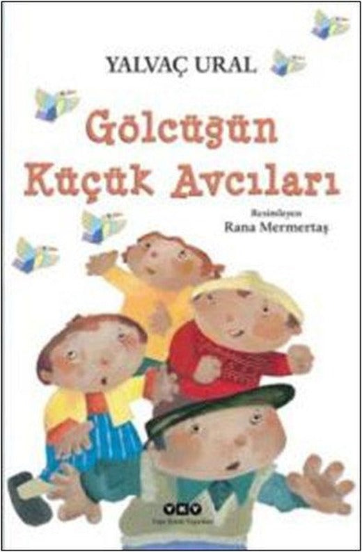 Gölcüğün Küçük Avcıları | Yapı Kredi Yayınları (İnce Kapak)