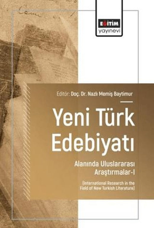 Yeni Türk Edebiyatı Alanında Uluslararası Araştırmalar - 1 | Eğitim Yayınevi - Bilimsel Eserler (Ciltsiz)