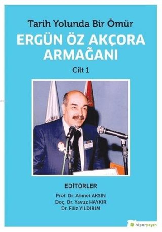 Tarih Yolunda Bir Ömür Ergün Öz Akçora Armağanı Cilt 1-2 (2 Kitap Takım) | Hiperlink Yayınları (Ciltsiz)